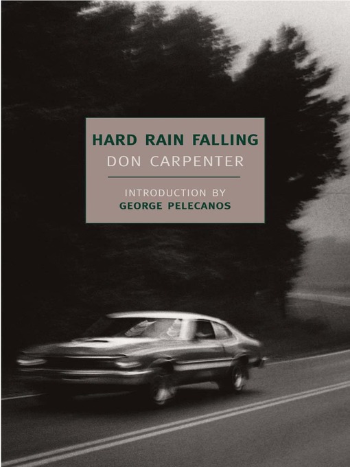 Title details for Hard Rain Falling by Don Carpenter - Available